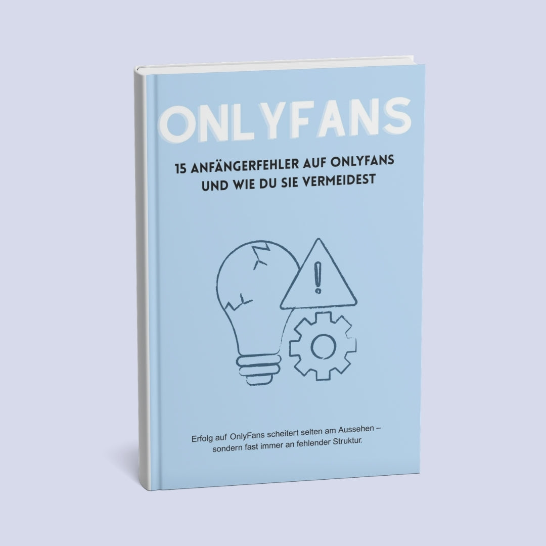 15 Anfängerfehler auf OnlyFans – und wie du sie vermeidest